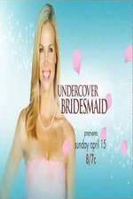 Watch Undercover Bridesmaid Nowvideo