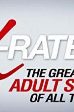 Watch X-Rated 2: The Greatest Adult Stars of All Time! Nowvideo