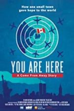 Watch You Are Here: A Come From Away Story Nowvideo