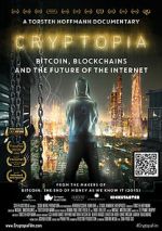Watch Cryptopia: Bitcoin, Blockchains and the Future of the Internet Nowvideo