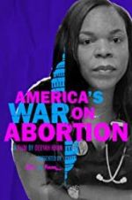 Watch America\'s War on Abortion Nowvideo