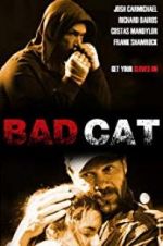 Watch Bad Cat Nowvideo