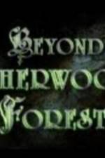 Watch Beyond Sherwood Forest Nowvideo