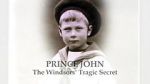 Watch Prince John: The Windsors\' Tragic Secret Nowvideo