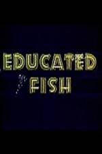 Watch Educated Fish Nowvideo
