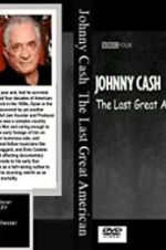 Watch Johnny Cash: The Last Great American Nowvideo