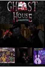 Watch Ghost House: A Haunting Nowvideo