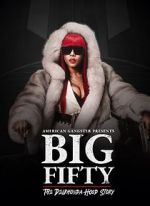 Watch American Gangster Presents: Big 50 - The Delrhonda Hood Story Nowvideo