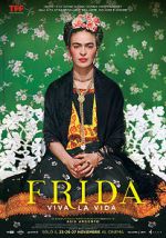 Watch Frida. Viva la Vida Nowvideo