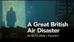 Watch A Great British Air Disaster Nowvideo