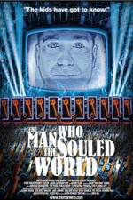 Watch The Man Who Souled the World Nowvideo