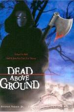 Watch Dead Above Ground Nowvideo