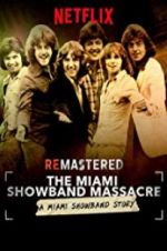 Watch ReMastered: The Miami Showband Massacre Nowvideo
