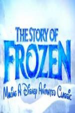 Watch The Story of Frozen: Making a Disney Animated Classic Nowvideo