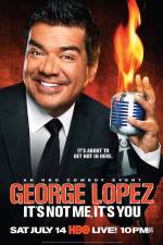 Watch George Lopez It's Not Me It's You Nowvideo