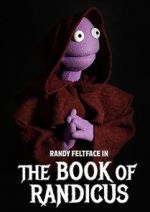Watch Randy Feltface: The Book of Randicus (TV Special 2020) Nowvideo
