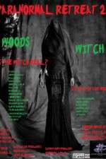 Watch Paranormal Retreat 2-The Woods Witch Nowvideo