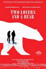Watch Two Lovers and a Bear Nowvideo
