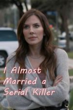 Watch I Almost Married a Serial Killer Nowvideo