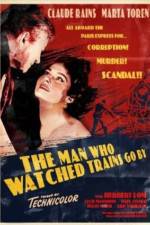 Watch The Man Who Watched Trains Go By Nowvideo