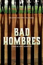 Watch Bad Hombres Nowvideo