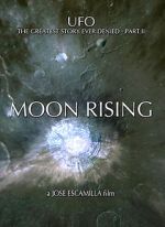 Watch UFO: The Greatest Story Ever Denied II - Moon Rising Nowvideo