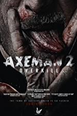 Watch Axeman 2: Overkill Nowvideo