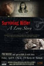 Watch Surviving Hitler A Love Story Nowvideo