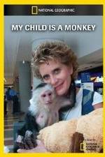 Watch My Child Is a Monkey Nowvideo