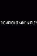 Watch The Murder of Sadie Hartley Nowvideo