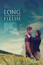 Watch Long Forgotten Fields Nowvideo