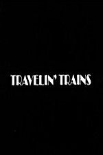 Watch Travelin Trains Nowvideo