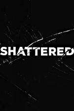 Watch Shattered Nowvideo
