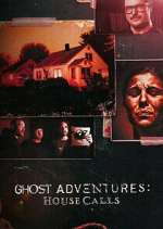 Ghost Adventures: House Calls nowvideo