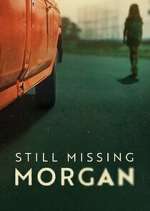 Watch Still Missing Morgan Nowvideo