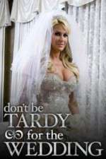Watch Don't Be Tardy for the Wedding Nowvideo