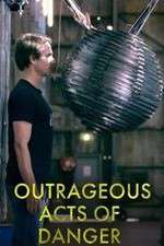 Watch Outrageous Acts of Danger Nowvideo