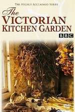 Watch The Victorian Kitchen Garden Nowvideo