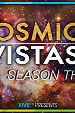 Watch Cosmic Vistas Nowvideo