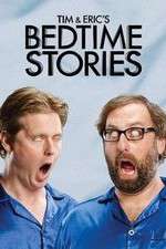 Watch Tim and Eric's Bedtime Stories Nowvideo