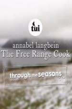 Watch Annabel Langbein The Free Range Cook: Through the Seasons Nowvideo