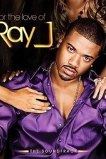 Watch For the Love of Ray J Nowvideo