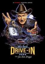 Watch The Last Drive-In with Joe Bob Briggs Nowvideo