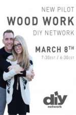 Watch Wood Work Nowvideo