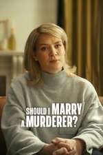Should I Marry a Murderer? nowvideo