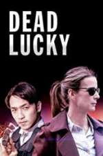 Watch Dead Lucky Nowvideo