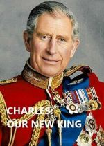 Watch Charles: Our New King Nowvideo