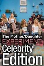Watch The Mother/Daughter Experiment: Celebrity Edition Nowvideo