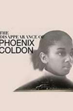 Watch The Disappearance of Phoenix Coldon Nowvideo