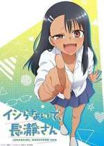 Watch Don't Toy with Me, Miss Nagatoro Nowvideo